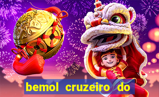 bemol cruzeiro do sul acre